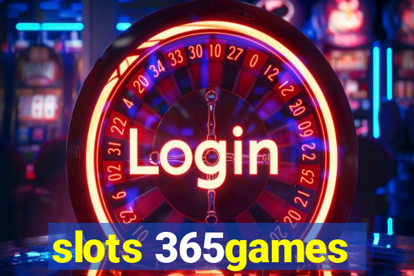 slots 365games